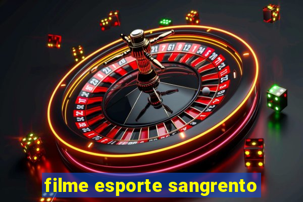 filme esporte sangrento